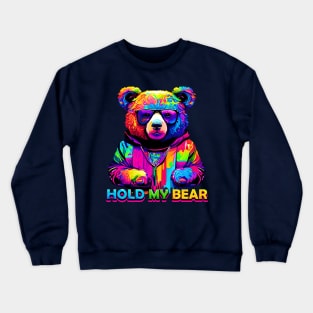 hold my bear (funny meme) Crewneck Sweatshirt